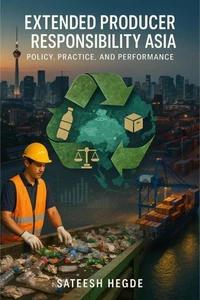 Extended Producer Responsibility in Asia:Policy, Practice, and Performance