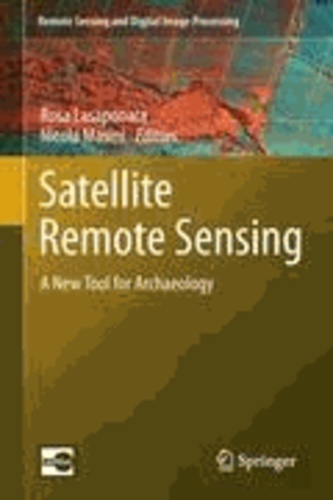 Rosa Lasaponara - Satellite Remote Sensing - A New Tool for Archaeology.