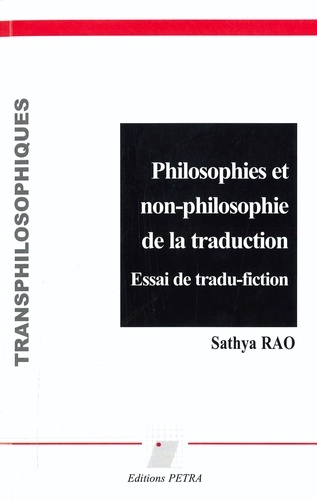 Sathya Rao - Philosophies et non-philosophie de la traduction.