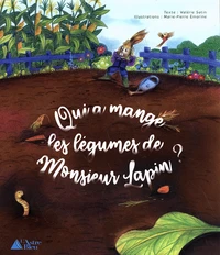 Qui a mangé les légumes de monsieur Lapin ?