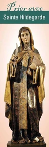 Prier avec Sainte Hildegarde