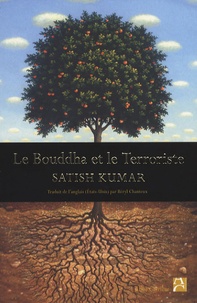 Satish Kumar - Le Bouddha et le terroriste.