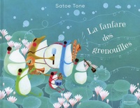 Satoe Tone - La fanfare des grenouilles.