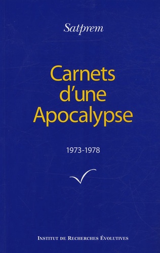  Satprem - Carnets d'une Apocalypse - Tome 1 (1973-1978).