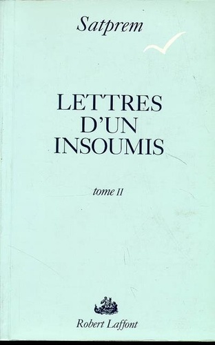  Satprem - Lettres D'Un Insoumis. Tome 2.