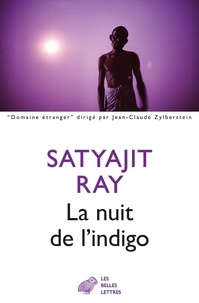 Satyajit Ray - La nuit de l'indigo et autres nouvelles.