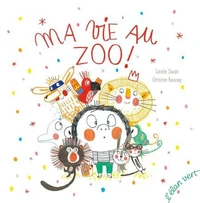 Ma vie au zoo !