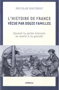 L'histoire de France vécue par douze familles