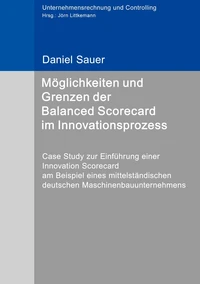 Möglichkeiten und Grenzen der Balanced Scorecard im Innovationsprozess