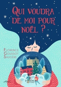 Saugère florence Goussot - Qui voudra de moi pour Noël ?.