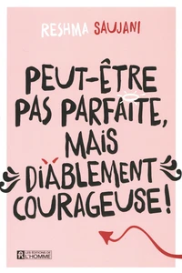 Peut-être pas parfaite mais diablement courageuse !