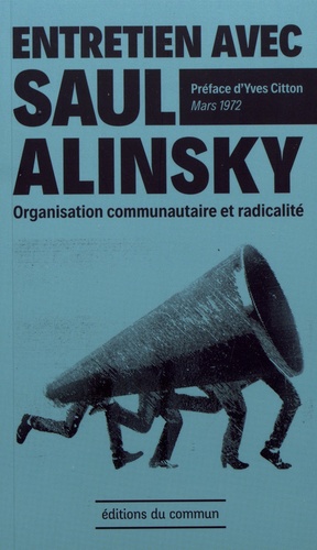 Entretien avec Saul Alinsky. Organisation communautaire et radicalité