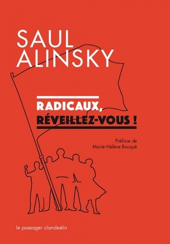 Saul Alinsky - Radicaux, réveillez-vous !.