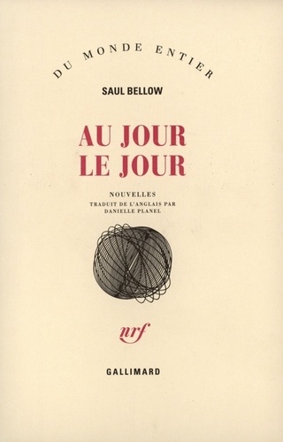 Saul Bellow - Au jour le jour.