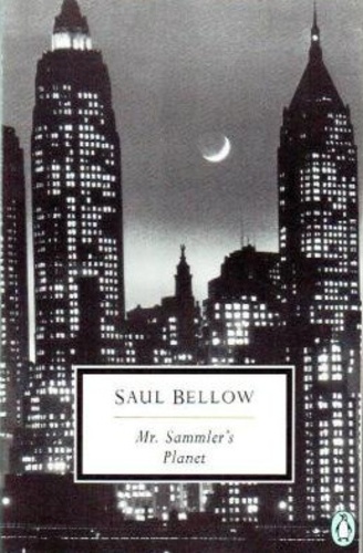 Saul Bellow - Mr Sammler's Planet.