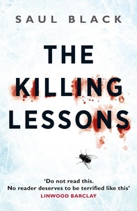 Saul Black - The Killing Lessons - A brutally compelling serial killer thriller.