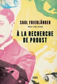 Saul Friedländer - A la recherche de Proust.