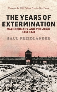 Saul Friedländer - Nazi Germany And the Jews: The Years Of Extermination - 1939-1945.