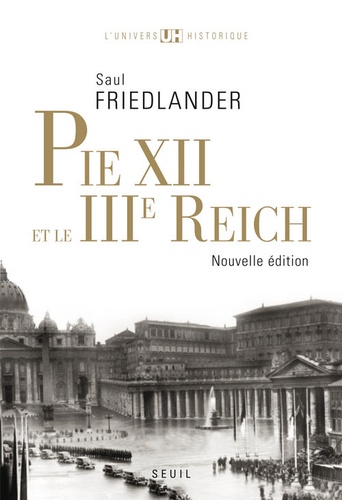 Pie XII et le IIIe Reich. Suivi de Pie XII et l'extermination des juifs, Un réexamen (2009)