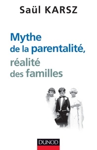Saül Karsz - Mythe de la parentalité, réalité des familles.