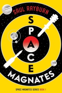  Saul Rayburn - Space Magnates - Space Magnates, #1.