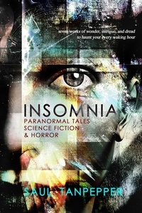  Saul Tanpepper - Insomnia: Paranormal Tales, Science Fiction, and Horror.