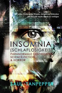 Schlaflosigkeit (Deutschsprachige Ausgabe von "Insomnia„): Paranormale Geschichten, Science Fiction und Horror