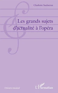 Les grands sujets d'actualité à l'opéra