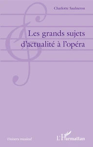 Les grands sujets d'actualité à l'opéra