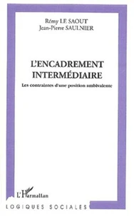 L'encadrement intermédiaire. Les contraintes d'une position ambivalente