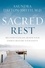 Sacred Rest. Recover Your Life, Renew Your Energy, Restore Your Sanity