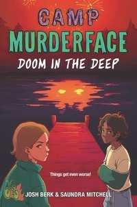 Saundra Mitchell et Josh Berk - Camp Murderface #2: Doom in the Deep.