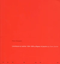 Pierre Perrigault, l'architecte du mobilier 1950-2000.