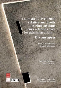 Loi du 12 avril 2000 relative aux droits des citoyens dans leurs relations avec les administrations...