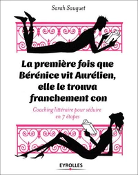 La première fois que Bérénice vit Aurélien, elle le trouva franchement con