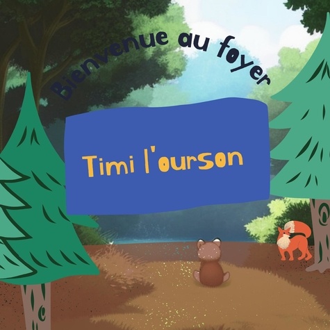  Saura - Bienvenue au foyer : Timi l'ourson.