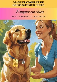 Manuel complet de dressage pour chien