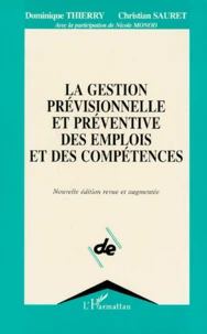 La Gestion Previsionnelle Et Preventive Des Emplois Et Des Competences. Edition 1997 Revue Et Augmentee