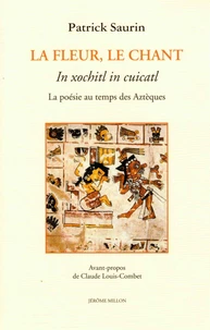 La fleur, le chant : In xochitl in cuicatl