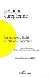 Politique européenne N° 7 Printemps 2002 : Les groupes d'intérêt et l'Union européenne