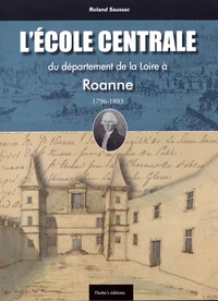 L'Ecole centrale, du département de la Loire à Roanne (1796-1803)