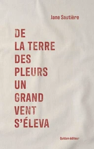 De la terre des pleurs un grand vent s’éleva