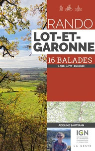 Rando - lot et garonne - 16 balades a pied a vtt en canoe (poche)
