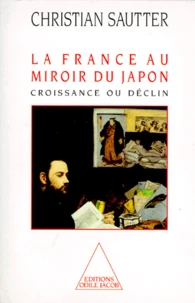 La France Au Miroir Du Japon. Croissance Ou Declin