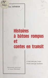 Histoires à bâtons rompus et contes en transit