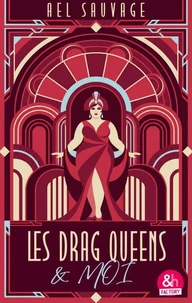 Les drag queens et moi