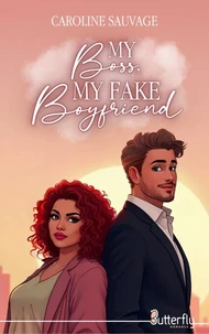 Mon boss, my fake boyfriend