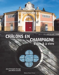 Châlons-en-Champagne à voir & à vivre