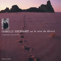 Isabelle Eberhardt ou le rêve du désert