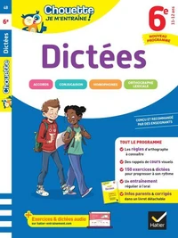 Chouette Je m'entraîne - Dictées 6e Nouveau programme